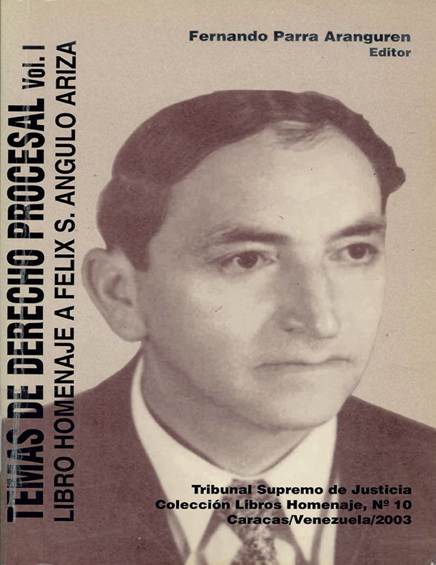 Temas de Derecho Procesal. Homenaje a Félix S. Angulo Ariza. Tomo I